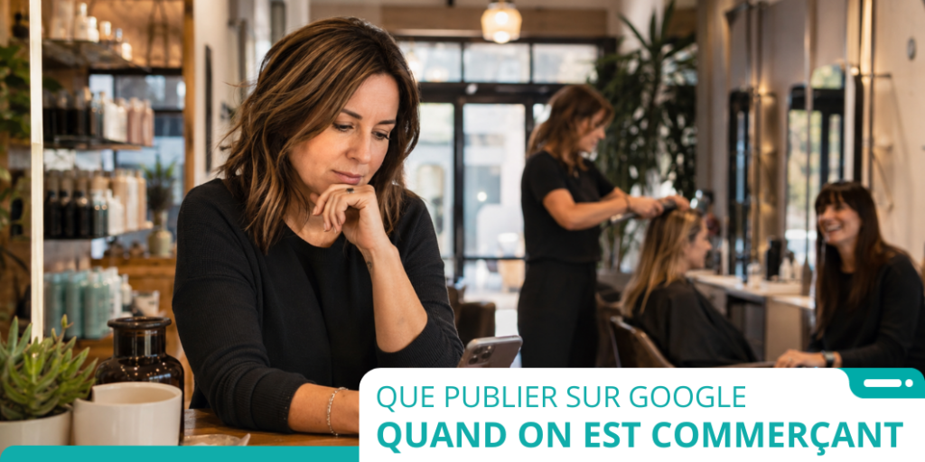 que publier sur Google quand on est commerçant